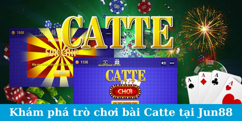 Bài Catte Jun88 - Lộ Trình Thành Cao Thủ Thắng Lớn Bất Bại 1 Trang Chủ Jun88.com #1 Việt Nam Khám phá trò chơi bài Catte tại Jun88